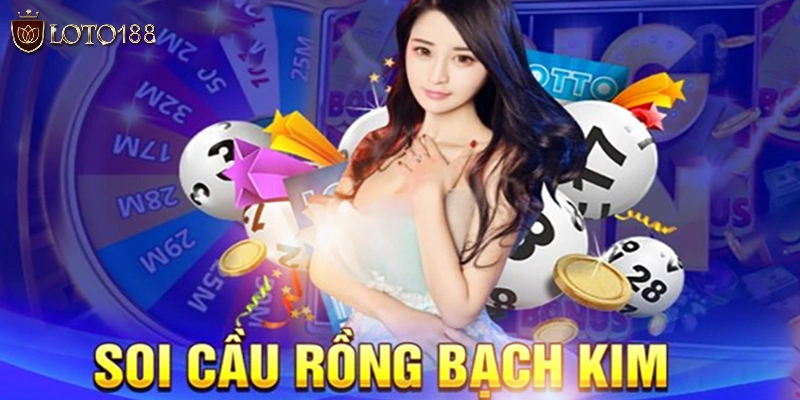 Tìm hiểu chung về soi cầu Rồng Bạch Kim trong lô đề