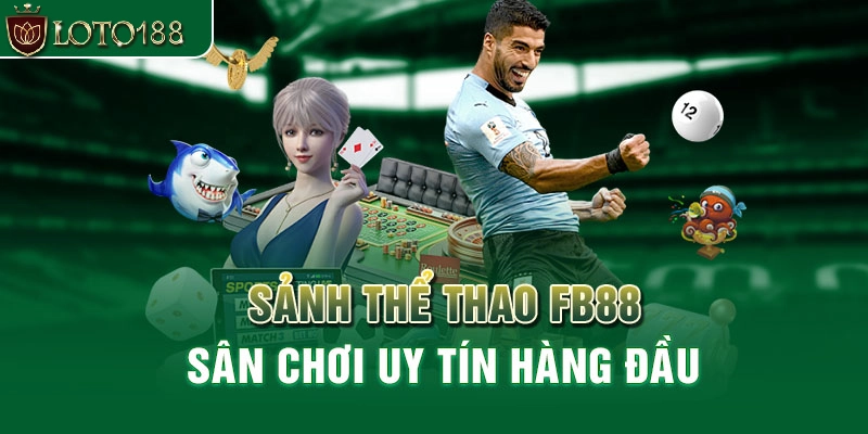 Cá cược thể thao Loto188