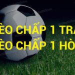Kèo Chấp 1 Hoà Là Sao? Hướng Dẫn Đầy Đủ Về Loại Cược Này